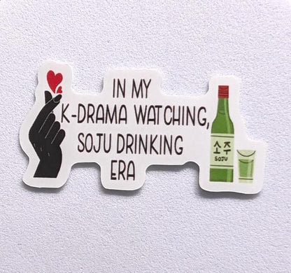 In My K-drama Watching Soju Drinking Era Die Cut Sticker