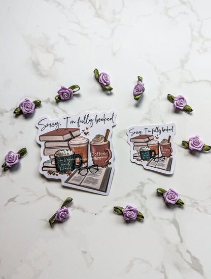 Sorry I'm Fully Booked die cut stickers