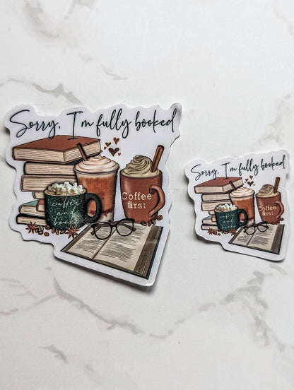 Sorry I'm Fully Booked die cut stickers