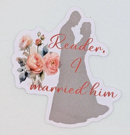 Jane ‘Reader, I married him’ die cut vinyl sticker