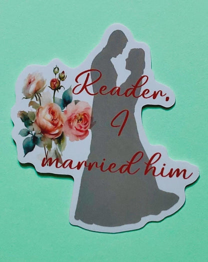 Jane ‘Reader, I married him’ die cut vinyl sticker