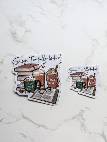 Sorry I'm Fully Booked die cut stickers