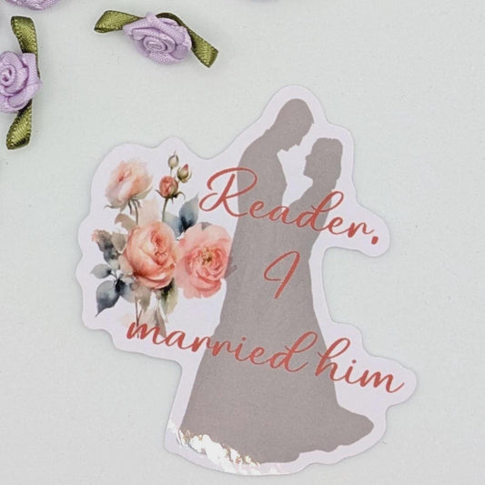 Jane ‘Reader, I married him’ die cut vinyl sticker