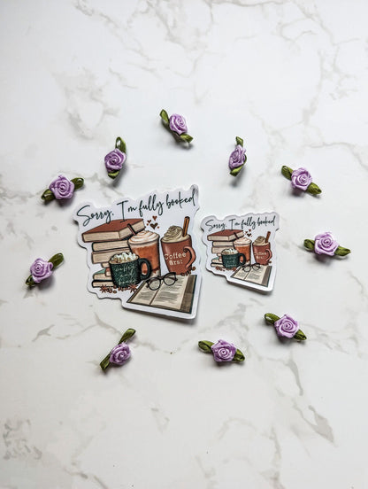 Sorry I'm Fully Booked die cut stickers