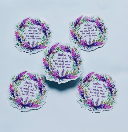 Cathy ‘Whatever our souls are made out of’ die cut vinyl sticker