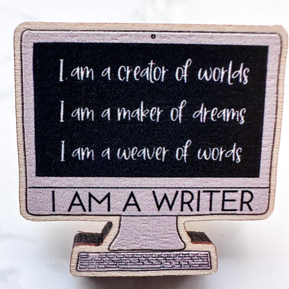 I AM A WRITER Wooden Pin, Computer Monitor Statement Pin