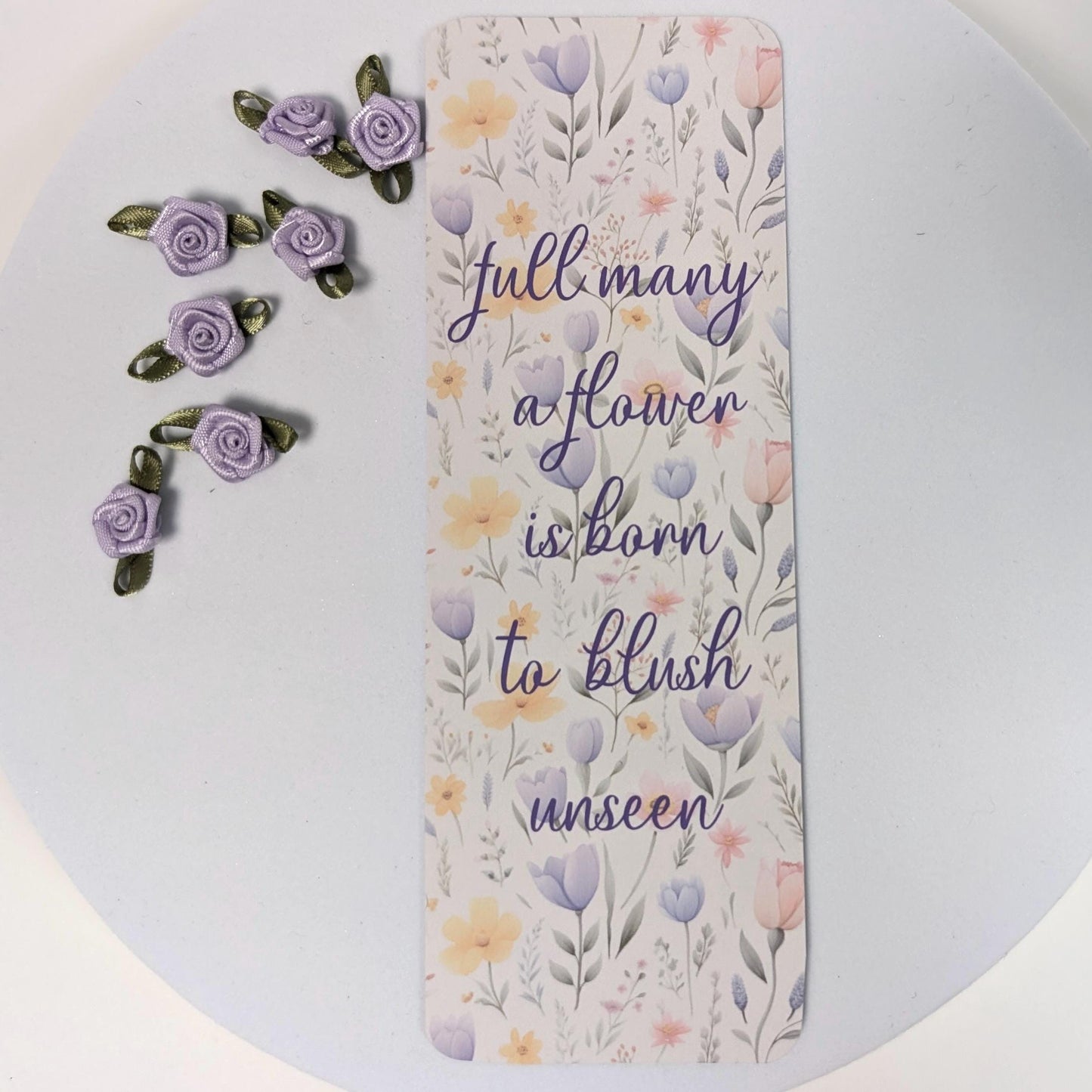 Full Many A Flower Is Born To Blush Unseen Bookmark, page marker