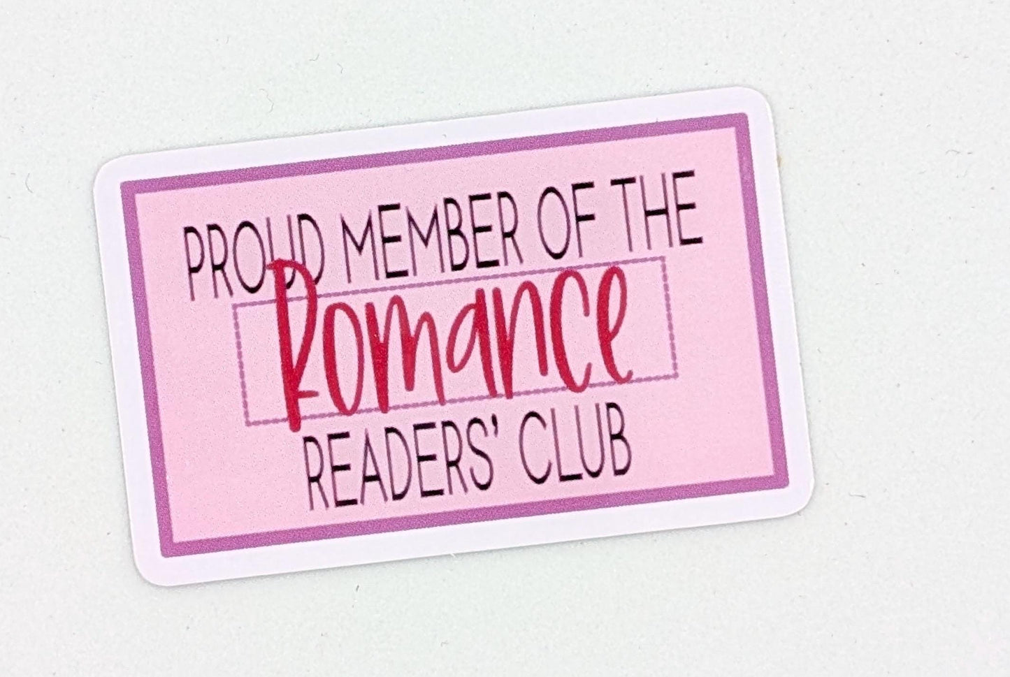 Proud Member of the Romance Readers’ Club die cut vinyl sticker
